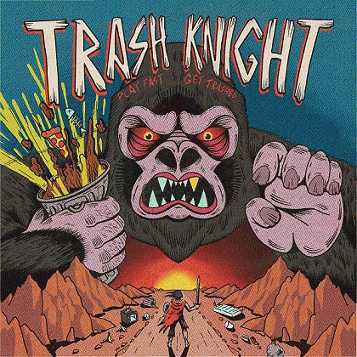 Trash Knight : Play Fast Get Trashed